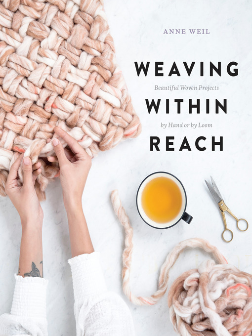 Title details for Weaving Within Reach by Anne Weil - Available